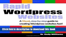 Read Rapid Wordpress Websites: A visual step-by-step guide to building Wordpress websites fast!