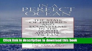Read In a Perfect Ocean: The State Of Fisheries And Ecosystems In The North Atlantic Ocean (The