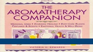 Download Books The Aromatherapy Companion - Medicinal Uses; Ayurvedic Healing; Body Care Blends;