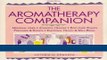 Download Books The Aromatherapy Companion - Medicinal Uses; Ayurvedic Healing; Body Care Blends;