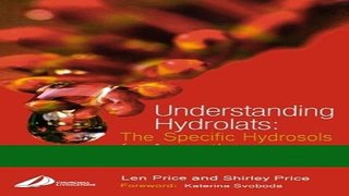Download Books By Len Price Cert Ed MIT(Trichology) FISPA FIAM Understanding Hydrolats: The