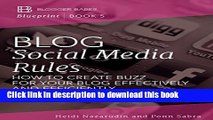 Download Blog Social Media Rules: How to Create Buzz for Your Blog Effectively and Efficiently