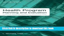 Read Health Program Planning And Evaluation: A Practical, Systematic Approach For Community Health