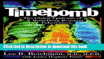 Read Timebomb:The Global Epidemic of Multi-Drug Resistant Tuberculosis: The Global Epidemic of