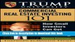 Read Trump University Commercial Real Estate 101: How Small Investors Can Get Started and Make It