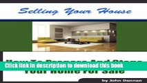 Read Sell Your Home: How To Prepare and Stage Your Home for Sale (Buying And Selling Real Estate