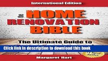 Read The Home Renovation Bible: The Ultimate Guide to Buying Renovating and Selling Houses  Ebook