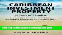 Download Caribbean Investment Property (How Anyone can invest in a Beautiful Property and Retire