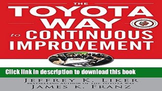 Download Books The Toyota Way to Continuous Improvement:  Linking Strategy and Operational