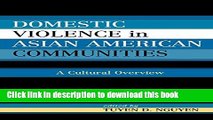 [PDF] Domestic Violence in Asian-American Communities: A Cultural Overview Read Full Ebook