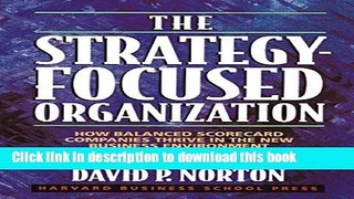 Download Books The Strategy-Focused Organization: How Balanced Scorecard Companies Thrive in the