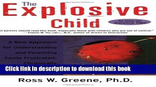 Download The Explosive Child: A New Approach for Understanding and Parenting Easily Frustrated,