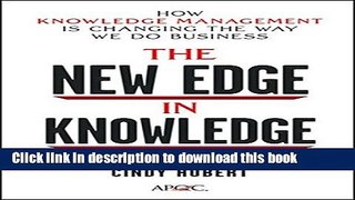 Read Books The New Edge in Knowledge: How Knowledge Management Is Changing the Way We Do Business