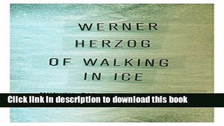 Read Of Walking in Ice: Munich-Paris, 23 Novemberâ€“14 December 1974 Ebook Online