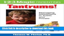 Read Tantrums!: Managing Meltdowns in Public and Private (1-2-3 Magic Parenting)  PDF Free