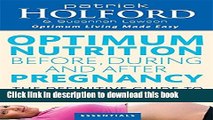 Download Optimum Nutrition Before, During and After Pregnancy: Achieve Optimum Well-Being for You