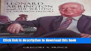 Read Leonard Arrington and the Writing of Mormon History Ebook Free