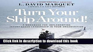 Read Turn Your Ship Around!: A Workbook for Implementing Intent-Based Leadership in Your