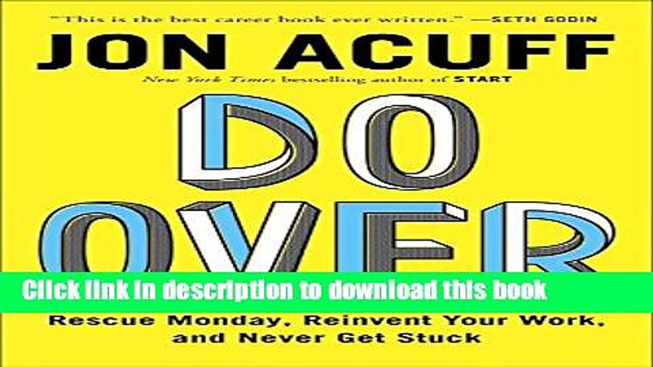 [PDF] Do Over: Rescue Monday, Reinvent Your Work, and Never Get Stuck Read Full Ebook