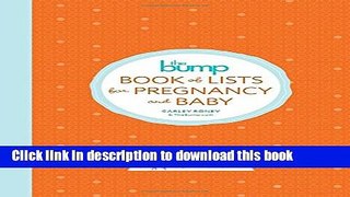 Download The Bump Book of Lists for Pregnancy and Baby: Checklists and Tips for a Very Special