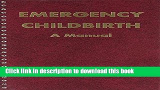 Download Emergency Childbirth: A Manual  Ebook Free