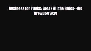 Popular book Business for Punks: Break All the Rules--the BrewDog Way