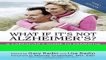 Read Books What If It s Not Alzheimer s?: A Caregiver s Guide To Dementia (3rd Edition) E-Book Free