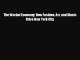 Enjoyed read The Warhol Economy: How Fashion Art and Music Drive New York City
