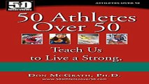 Read Books 50 Athletes over 50: Teach Us to Live a Strong, Healthy Life E-Book Free