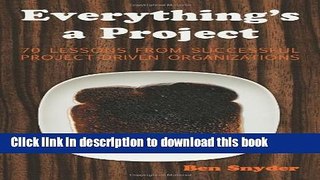 Read Everything s a Project: 70 Lessons From Successful Project-Driven Organizations  Ebook Free