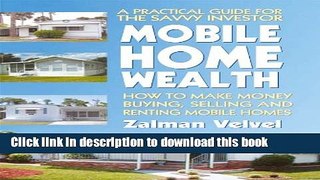 Read Books Mobile Home Wealth: How to Make Money Buying, Selling and Renting Mobile Homes E-Book