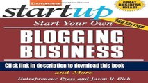 Read Start Your Own Blogging Business: Generate Income from Advertisers, Subscribers,