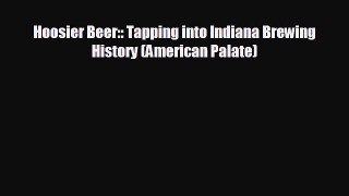 Enjoyed read Hoosier Beer:: Tapping into Indiana Brewing History (American Palate)