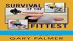 Read Books Survival of the Fittest: A Practical Approach to Reverse the Aging Process E-Book