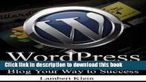 Read WordPress Power Guide - Using WordPress to Blog Your Way to Success - Blogging Guide  Ebook