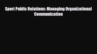 Enjoyed read Sport Public Relations: Managing Organizational Communication
