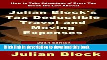 Read 2014 Edition - Julian Block s Tax Deductible Travel and Moving Expenses: How to Take