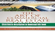 Read Books The Art Of Commercial Real Estate Leasing: How To Lease A Commercial Building And Keep