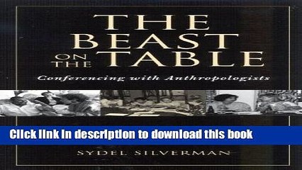 Read The Beast on the Table: Conferencing with Anthropologists (Society for Economic Anthropology