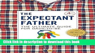 Download The Expectant Father: The Ultimate Guide for Dads-to-Be  Ebook Online