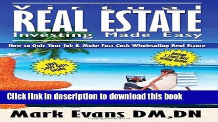 Read Books Virtual Real Estate Investing Made Easy: How to Quit Your Job   Make Fast Cash