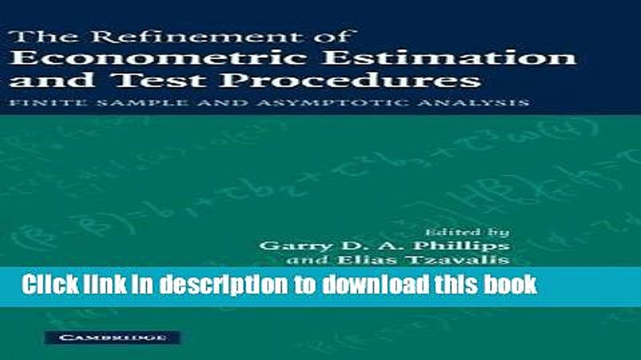 Read The Refinement of Econometric Estimation and Test Procedures: Finite Sample and Asymptotic
