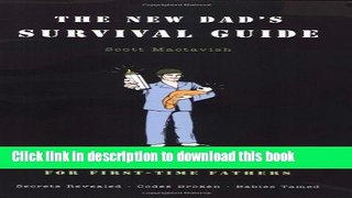 Read The New Dad s Survival Guide: Man-to-Man Advice for First-Time Fathers  Ebook Free