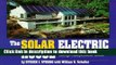 Read Solar Electric House: Energy for the Envioronmentally-Responsive Energy Independent Home