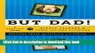 Read But Dad!: A Survival Guide for Single Fathers of Tween and Teen Daughters  Ebook Online