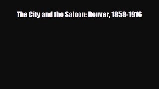 Popular book The City and the Saloon: Denver 1858-1916