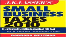 Read JK Lasser s Small Business Taxes 2010: Your Complete Guide to a Better Bottom Line  Ebook Free