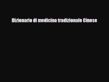 Read Dizionario di medicina tradizionale Cinese PDF Full Ebook