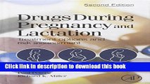 [Download] Drugs During Pregnancy and Lactation, Second Edition: Treatment Options and Risk