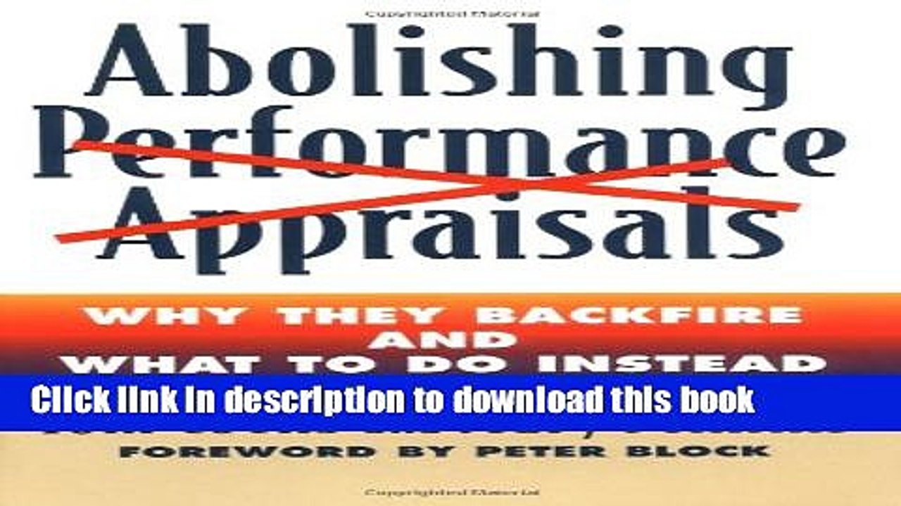 [Read PDF] Abolishing Performance Appraisals: Why They Backfire and What to Do Instead  Read Online